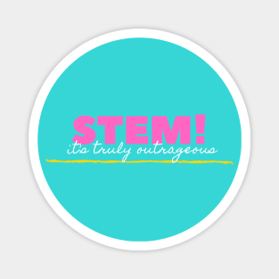 Stem! It's truly truly truly outrageous Magnet